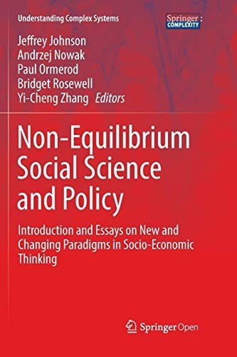 Non-Equilibrium Social Science and Policy: Introduction and Essays on New and Changing Paradigms in Socio-Economic Thinking