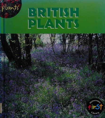 Plants: British Plants (Heinemann First Library)