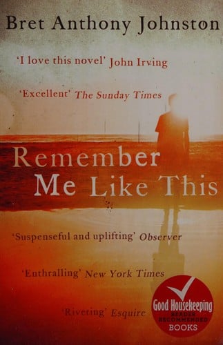 Remember me like this: a novel