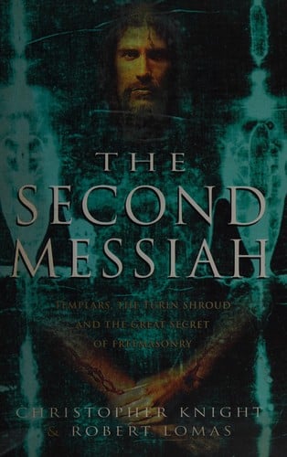 The Second Messiah: Templars, the Turin shroud and the great secret of Freemasonry