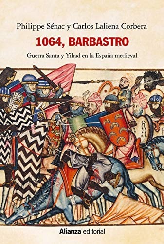 1064, Barbastro: Guerra Santa y Yihad en la España medieval