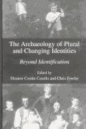The Archaeology of Plural and Changing Identities