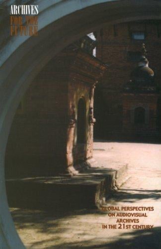 Archives for the future: global perspectives on audiovisual archives in the 21st century