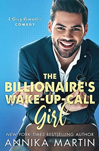 The Billionaire's Wake-up-call Girl: an enemies-to-lovers romantic comedy