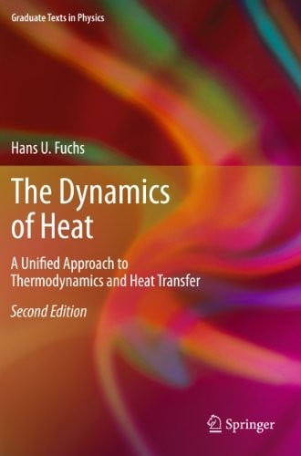 The Dynamics of Heat: A Unified Approach to Thermodynamics and Heat Transfer