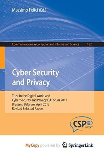 Cyber Security and Privacy: Trust in the Digital World and Cyber Security and Privacy EU Forum 2013, Brussels, Belgium, April 2013, Revised Selected Papers