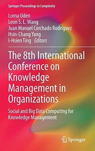 The 8th International Conference on Knowledge Management in Organizations: Social and Big Data Computing for Knowledge Management