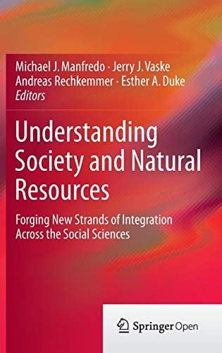 Understanding Society and Natural Resources: Forging New Strands of Integration Across the Social Sciences