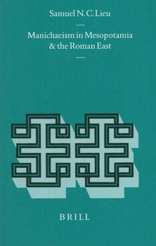 Manichaeism in Mesopotamia and the Roman East