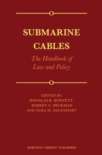 Submarine Cables: The Handbook of Law and Policy