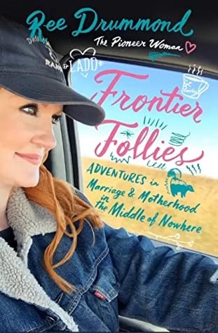 Frontier Follies: Adventures in Marriage and Motherhood in the Middle of Nowhere