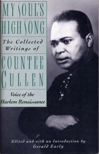 My Soul's High Song: The Collected Writings of Countee Cullen, Voice of the Harlem Renaissance