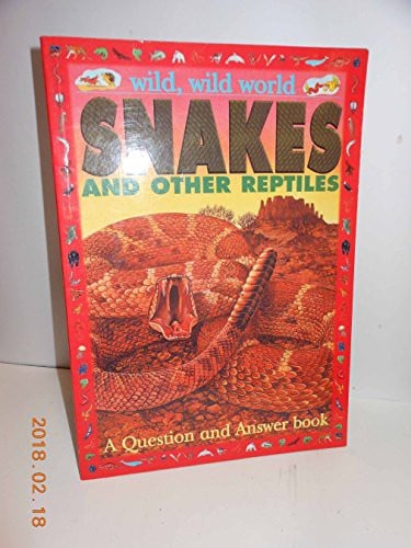 Snakes and Other Reptiles: A Question and Answer Book