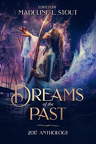 Dreams of the Past: 2017 Anthology