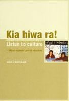 Kia hiwa ra!: Listen to culture : Māori students' plea to educators