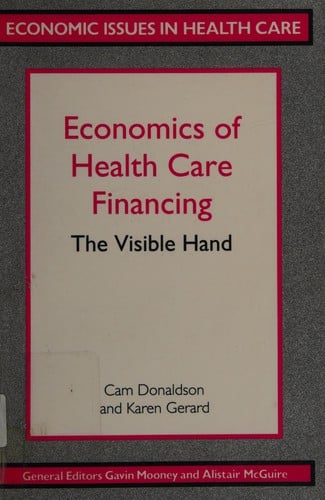 Economics of health care financing: the visible hand