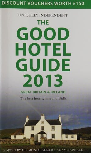 The good hotel guide 2013: Great Britain & Ireland