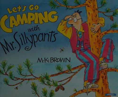 Let's go camping with Mr. Sillypants
