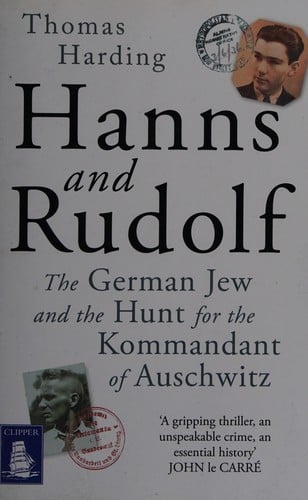 Hanns and Rudolf: the German jew and the hunt for the Kommandant of Auschwitz