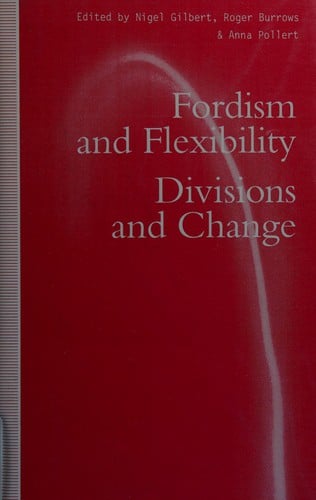 Fordism and Flexibility: Divisions and Change