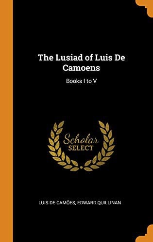 The Lusiad of Luis de Camoens: Books I to V