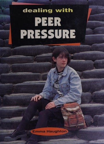 Dealing with Peer Pressure (Dealing with)