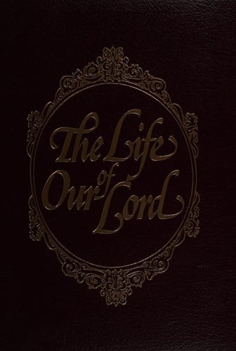 The life of our Lord