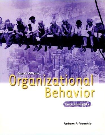 Organzational Behavior: Core Concepts, 4th Edition