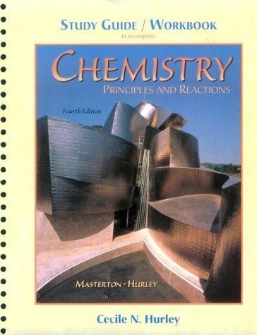 Chemistry: Principles and Reactions, 4th Edition (Study Guide)
