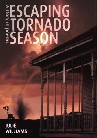 Escaping tornado season: a story in poems