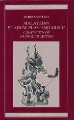 Malaysian Shadow Play And Music:: Continuity of an Oral Tradition