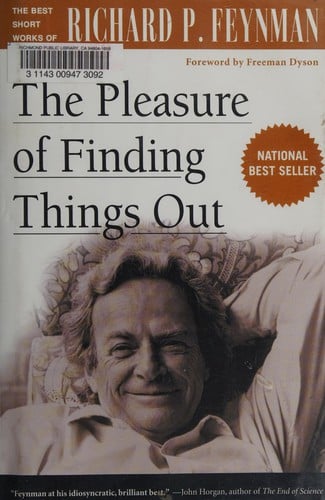 The pleasure of finding things out: the best short works of Richard P. Feynman
