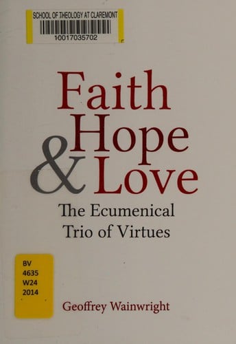 Faith, hope, and love: the ecumenical trio of virtues