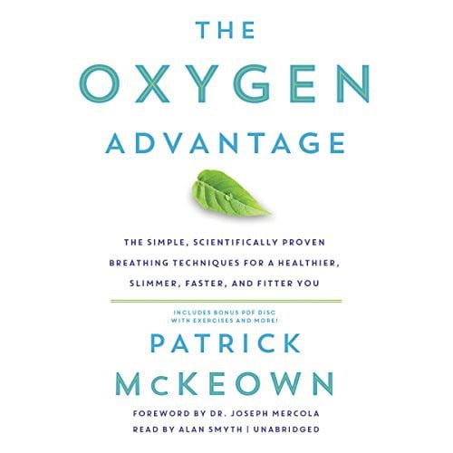 The Oxygen Advantage: The Simple, Scientifically Proven Breathing Techniques for a Healthier, Slimmer, Faster, and Fitter You