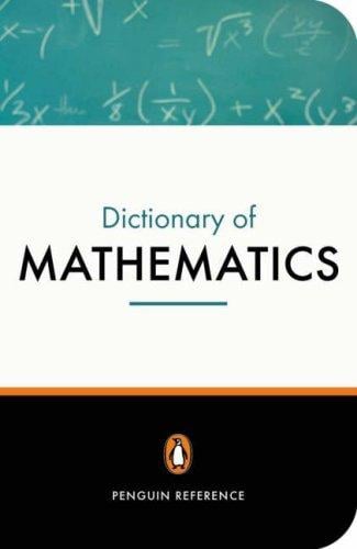 The Penguin Dictionary of Mathematics: Third Edition (Dictionary, Penguin)