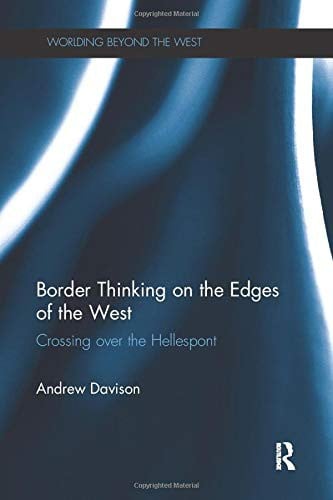 Border Thinking on the Edges of the West: Crossing Over the Hellespont