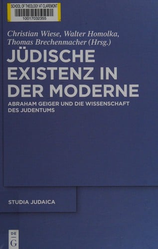 Jüdische existenz in der Moderne: Abraham Geiger und die Wissenschaft des Judentums