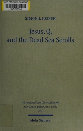 Jesus, Q, and the Dead Sea Scrolls: a Judaic approach to Q