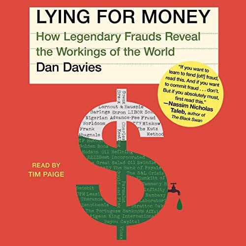 Lying For Money: How Legendary Frauds Reveal the Working of Our World