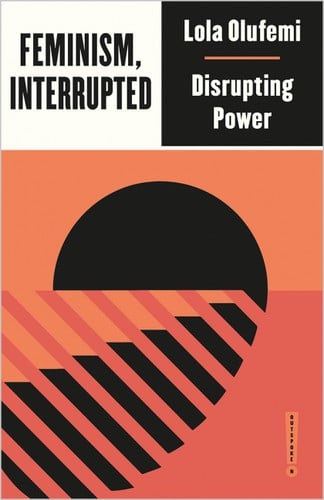Feminism, Interrupted: Disrupting Power
