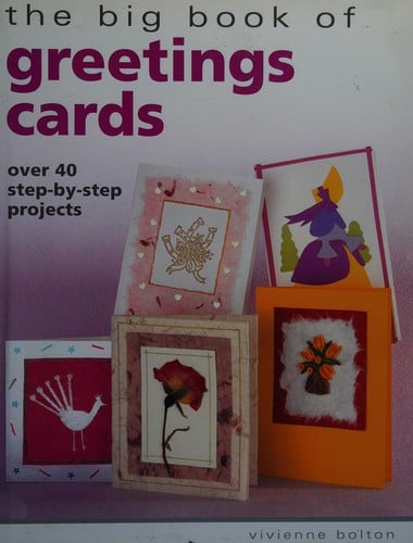 The big book of greetings cards: over 40 step-by-step projects