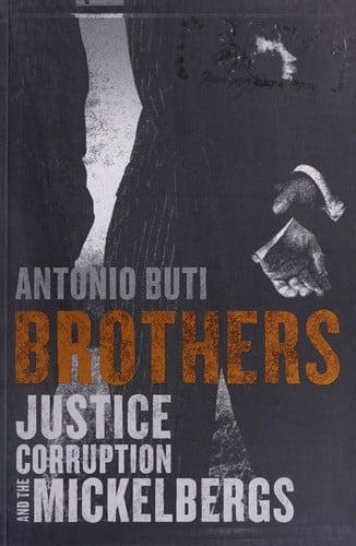 Brothers: Justice, Corruption and the Mickelbergs