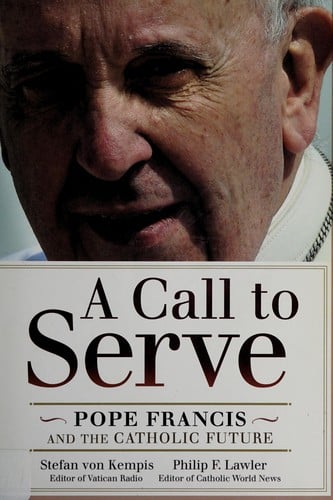 A call to serve: Pope Francis and the Catholic future