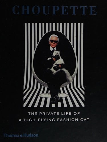 Choupette: the private life of a high-flying fashion cat