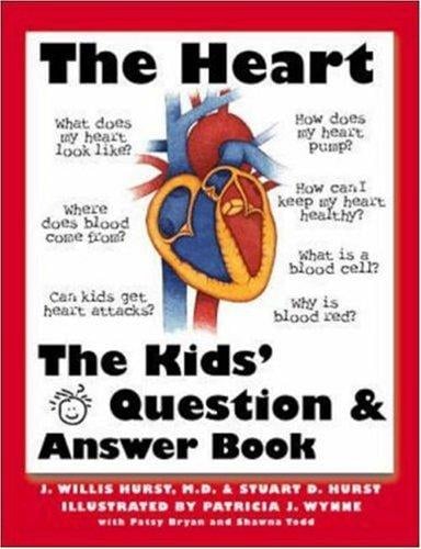 The Heart: The Questions and Answers Book for Kids