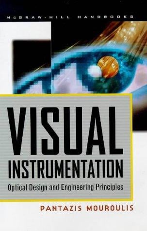 Visual Instrumentation: Optical Design & Engineering Principles