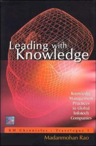 Leading With Knowledge: Knowledge Management Practices in Global Infotech Companies