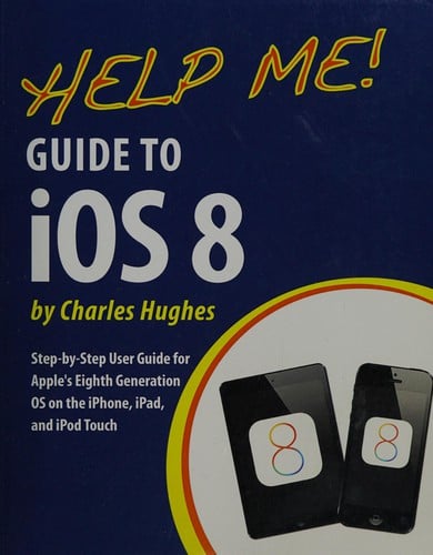 Help me!: guide to iOS 8