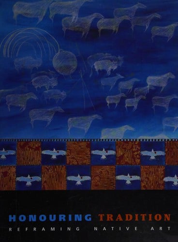 Honouring tradition: reframing native art