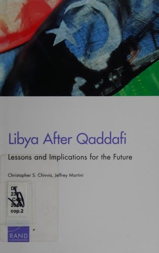 Libya after Qaddafi: lessons and implications for the future